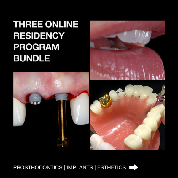 3 Online Residency Program Bundle - Implant | Esthetic | Fixed Prosthodontics (Members sign in for your Special Price)